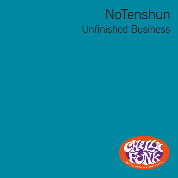 NoTenshun - Unfinished Business / Chillifunk