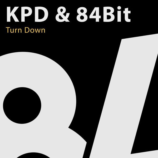 KPD & 84Bit - Turn Down / 84Bit Music