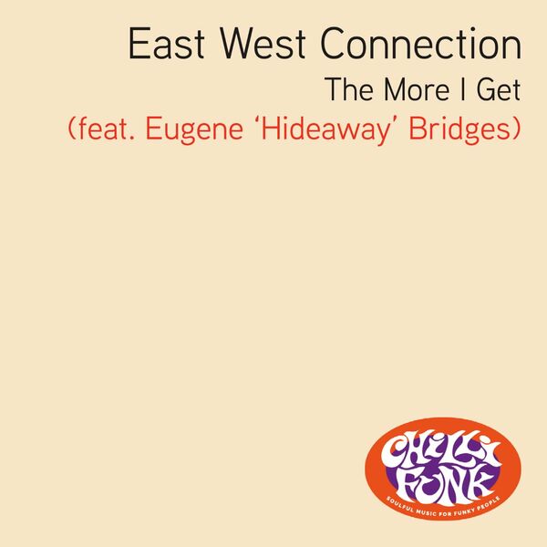 Eastwest Connection - The More I Get / Chillifunk