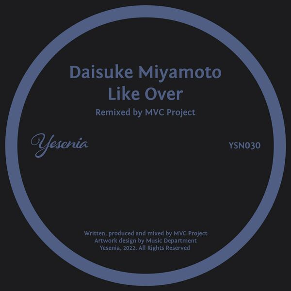 Daisuke Miyamoto - Like Over (MVC Project Remix) / Yesenia