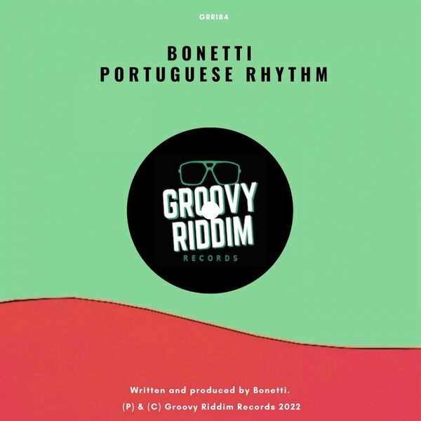 Bonetti - Portuguese Rhythm / Groovy Riddim Records