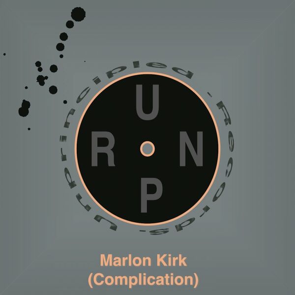 Marlon Kirk - Complication / Unprincipled Records