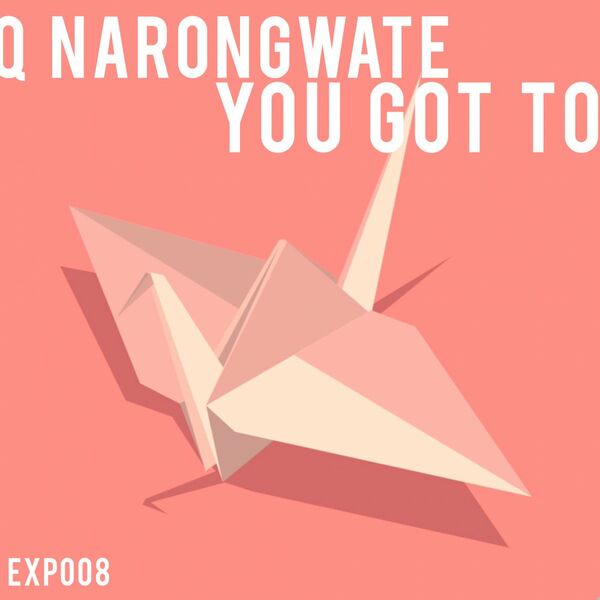 Q Narongwate - You Got To / Expansions