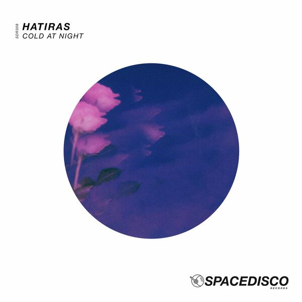 Hatiras - Cold at Night / Spacedisco Records