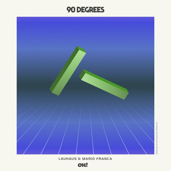 Lauhaus & Mario Franca - 90 Degrees / Oh! Records Stockholm