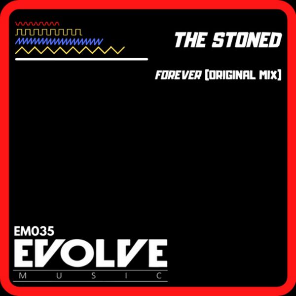 The Stoned - Forever / EVOLVE Music