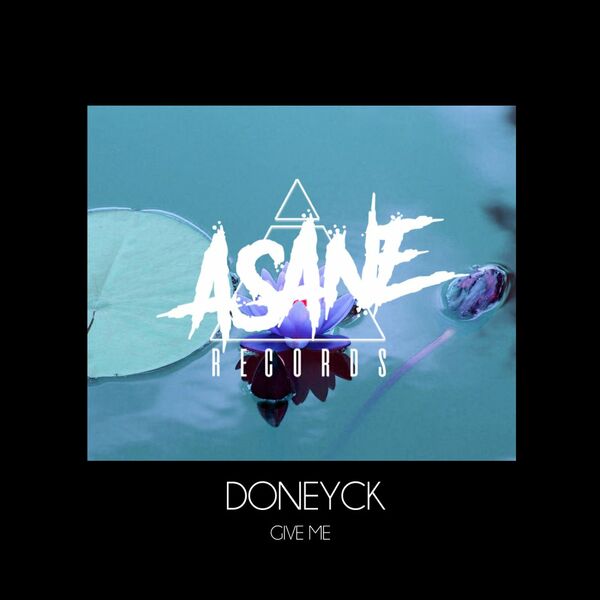 Doneyck - Give Me / Asane Records