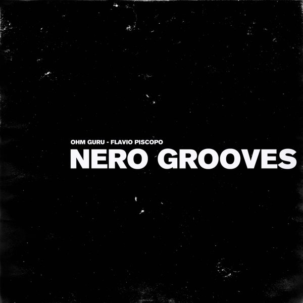 Ohm Guru & Flavio Piscopo - Nero Grooves / Three Hands Records
