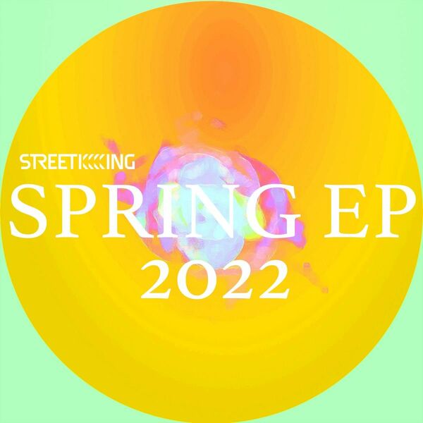 VA - Street King Presents Spring EP 2022 / Street King