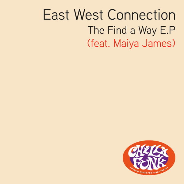 Eastwest Connection - The Find A Way EP (feat. Maiya James) / Chillifunk
