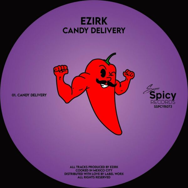 Ezirk - Candy Delivery / Super Spicy Records