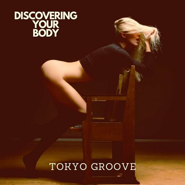 Tokyo Groove - Discovering Your Body / Funky Sensation Records