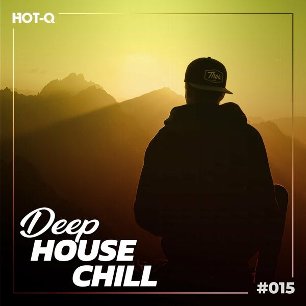 VA - Deep House Chill 015 / HOT-Q