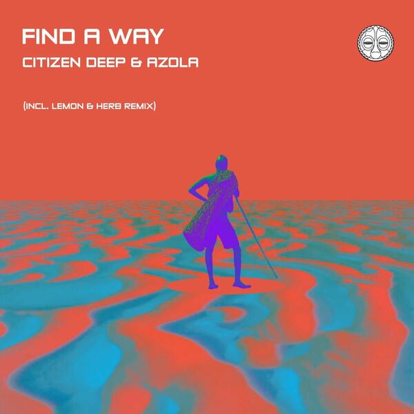 Citizen Deep & Azola - Find A Way / Gondwana