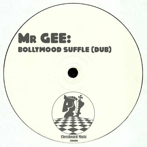 Mr Gee - Bollywood Suffle (Dub) / ChessBoard Music