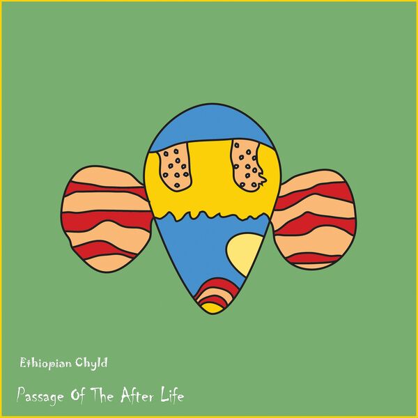 Ethiopian Chyld - Passage Of The After Life / Tedious Nerds Music
