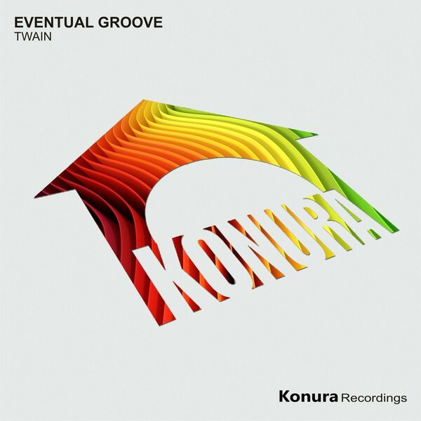 Eventual Groove - Twain / Konura Recordings