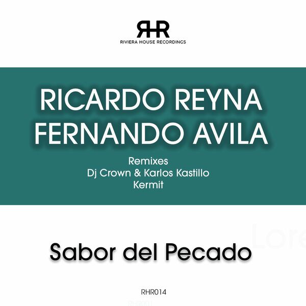 Ricardo Reyna & Fernando Avila - Sabor del Pecado / RIVIERA HOUSE RECORDINGS