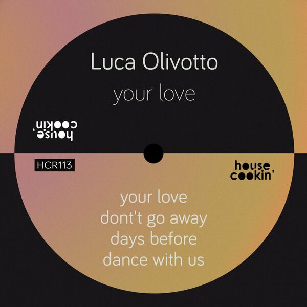 Luca Olivotto - Your Love / House Cookin Records