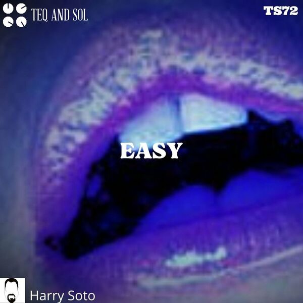 Harry Soto - Easy / TEQ and SOL