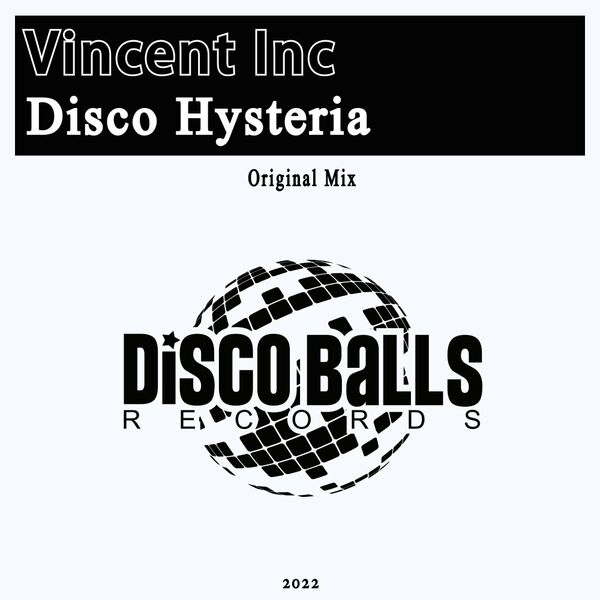 Vincent Inc - Disco Hysteria / Disco Balls Records