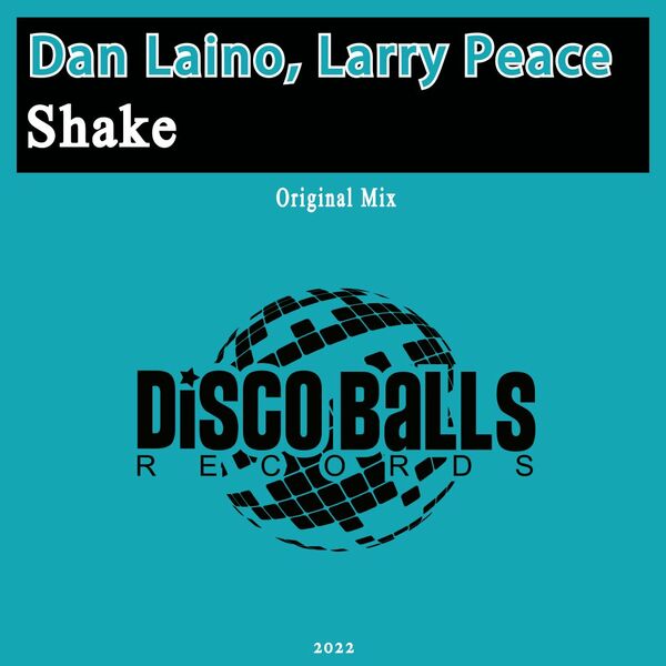 Dan Laino & Larry Peace - Shake / Disco Balls Records