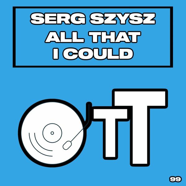 Serg Szysz - All That I Could / Over The Top