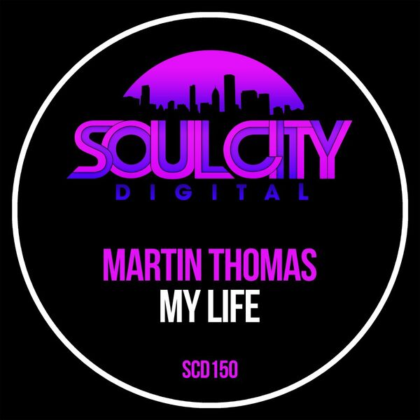Martin Thomas - My Life / Soul City Digital