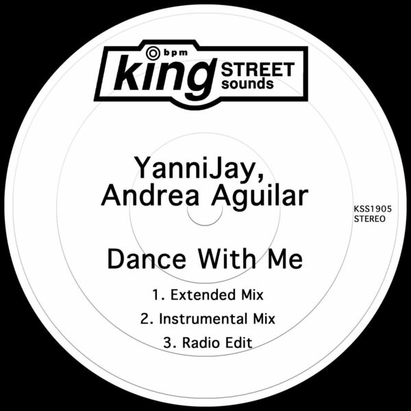 YanniJay & Andrea Aguilar - Dance With Me / King Street Sounds