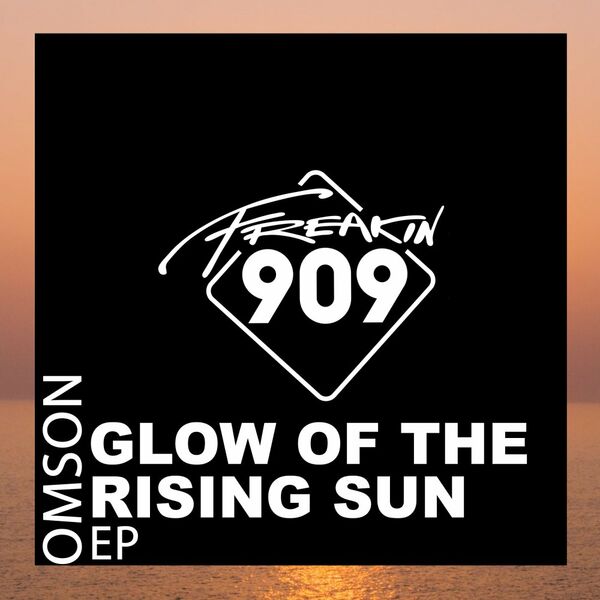 Omson - Glow Of the Rising Sun EP / Freakin909