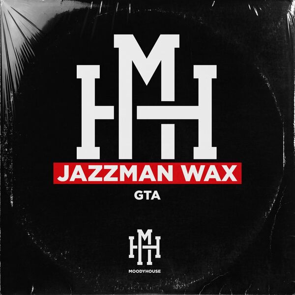 Jazzman Wax - GTA / MoodyHouse Recordings