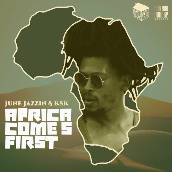 June Jazzin & KSK - Africa Comes First / Are You House ? Records