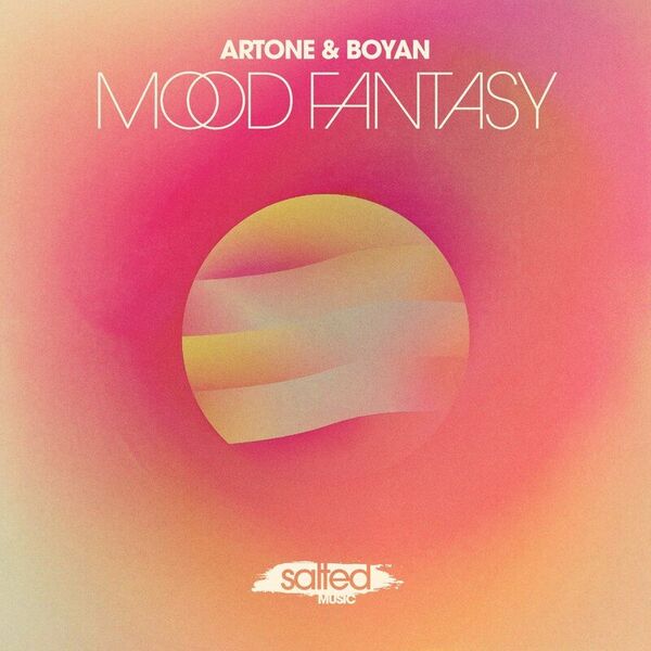 Artone & Boyan - Mood Fantasy / SALTED MUSIC