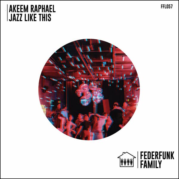 Akeem Raphael - Jazz Like This / FederFunk Family