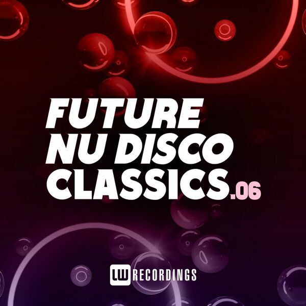VA - Future Nu Disco Classics, Vol. 06 / LW Recordings