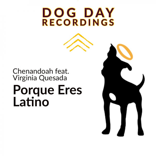 Chenandoah - Porque Eres Latino / Dog Day Recordings