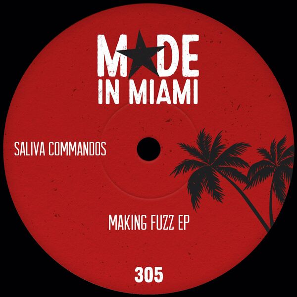Saliva Commandos - Making Fuzz EP / Made In Miami