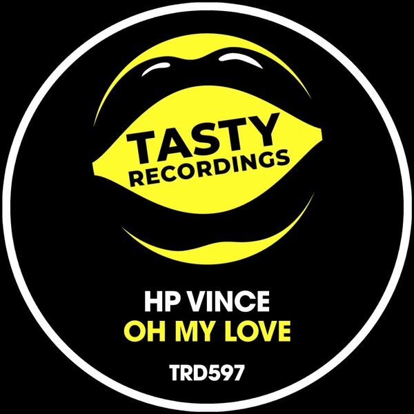 HP Vince - Oh My Love / Tasty Recordings