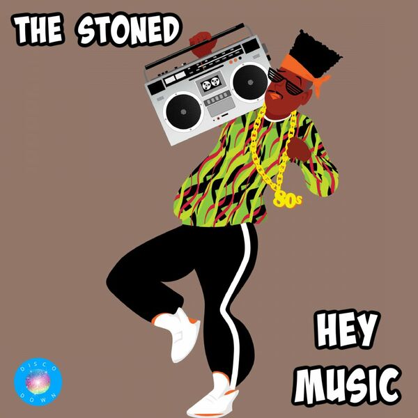 The Stoned - Hey Music / Disco Down