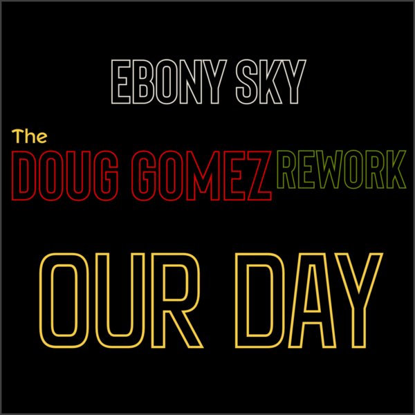 Charles Dockins - Our Day (The Doug Gomez Rework) / Ebony Sky