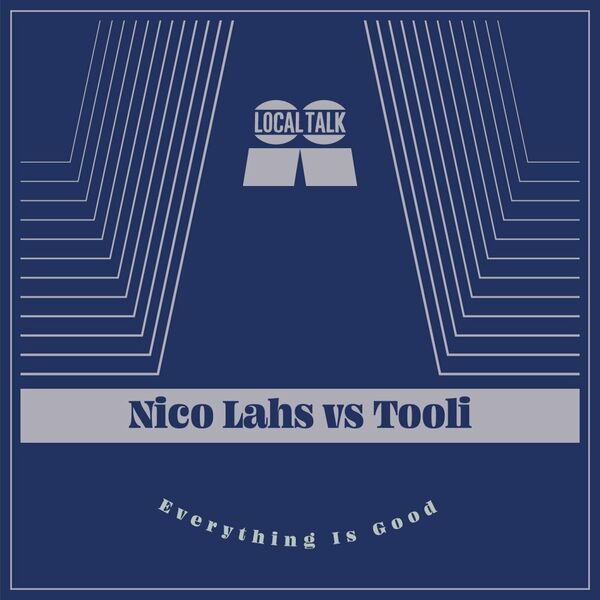 Nico Lahs - Everything Is Good / Local Talk