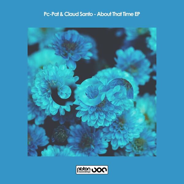 Pc Pat & Claud Santo - About That Time EP / Piston Recordings