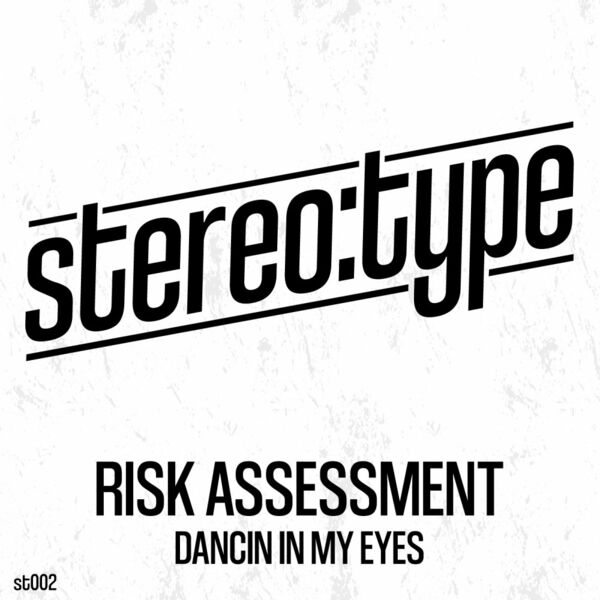 Risk Assessment - Dancin' In My Eyes / Stereo:type