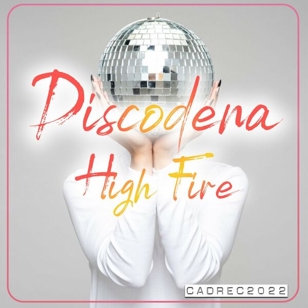 Discodena - High Fire / Cadena Records