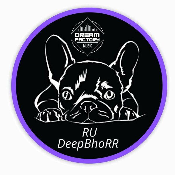 DeepBhoRR - Ru / Dream Factory Music