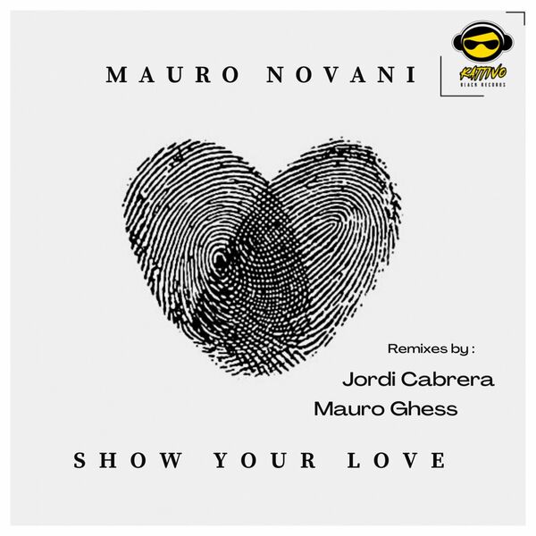 Mauro Novani - Show Your Love (The Remixes) / Kattivo Black Records