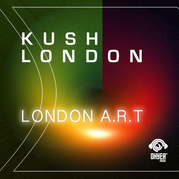 Kush London - London A.R.T / Ohyea Muziq