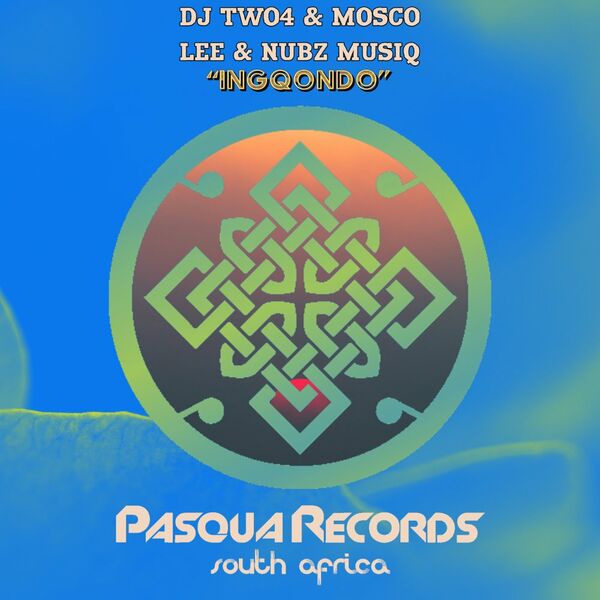 DJ Two4, Mosco Lee, Nubz MusiQ - Ingqondo / Pasqua Records S.A