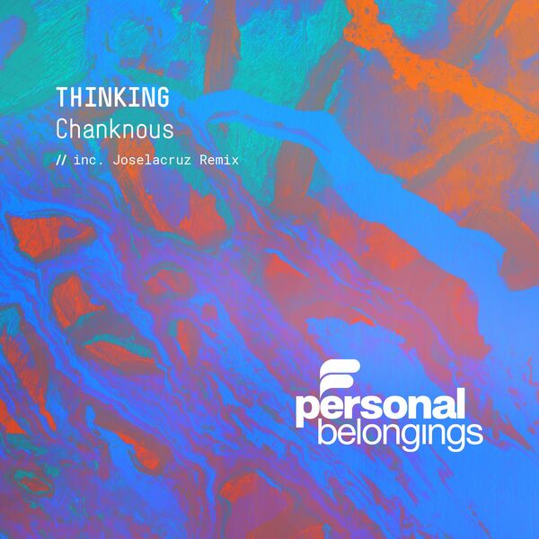 Chanknous - Thinking / Personal Belongings