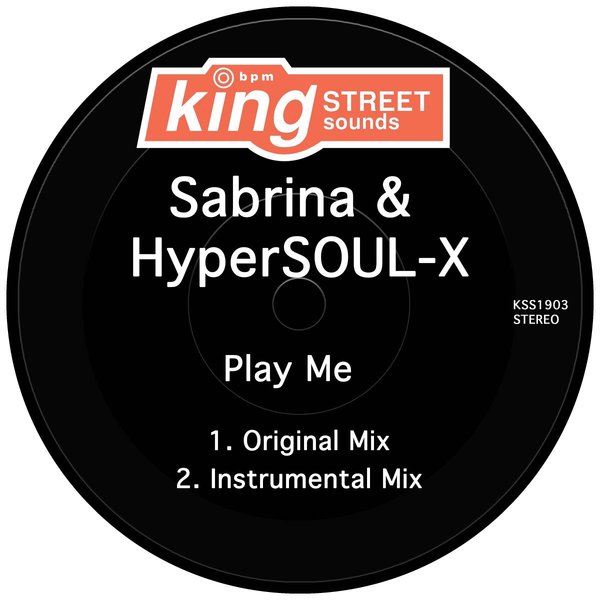 Sabrina & HyperSOUL-X - Play Me / King Street Sounds